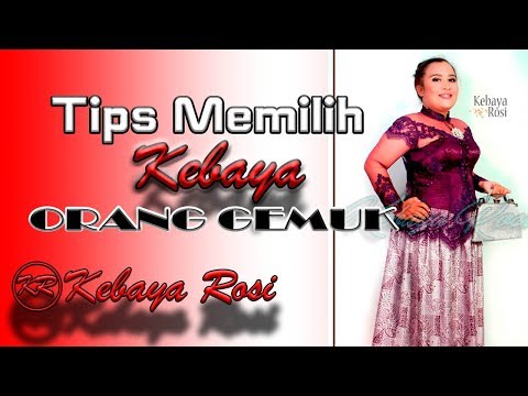 download lagu mp3 mp4 Tips Kebaya Untuk Wanita Gemuk, download lagu Tips Kebaya Untuk Wanita Gemuk gratis, unduh video klip Tips Kebaya Untuk Wanita Gemuk