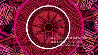 Fucu: Rocker (Spatial Awareness Remix) [pxnklxzrd 2016]