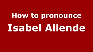 How to pronounce Isabel Allende