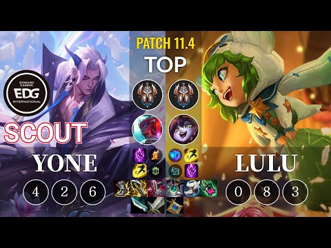 EDG Scout Yone vs Lulu Top - KR Patch 11.4