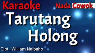 Download lagu Karaoke TARUTANG HOLONG ( Nada = Cowok ) mp3