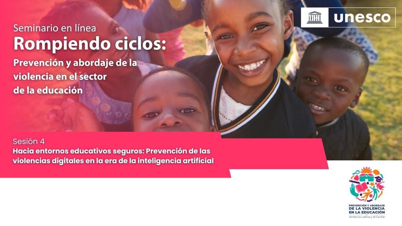 4º Webinar Rompiendo ciclos: Prevención y abordaje de la violencia en el sector de educación