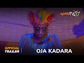 Oja Kadara Yoruba Movie 2024 | Official Trailer | Showing Next On ApataTV+