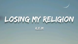 Download lagu R.E.M - Losing My Religion (Lyrics) mp3
