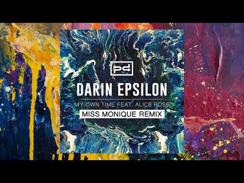 Darin Epsilon feat. Alice Rose — My Own Time (Miss Monique Remix)