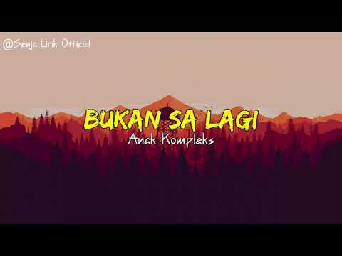Bukan Sa Lagi - Anak Kompleks