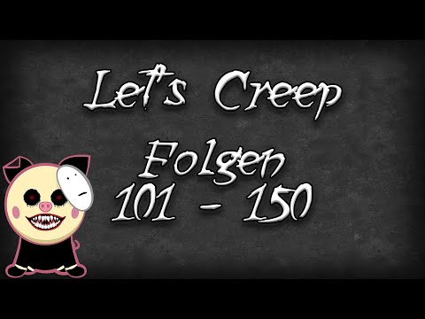 Let's Creep Folgen 101 - 150