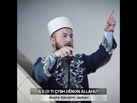 A e di ti çysh dënon Allahu? - Hoxhë Qëndrim Jashari