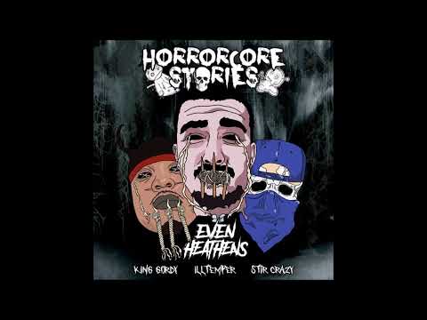 Even Heathens (King Gordy, ILLtemper & Stir Crazy) - Horrorcore Stories (Full EP)
