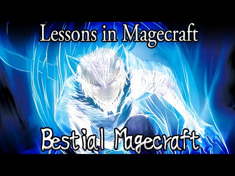 Lessons in Magecraft 61 - Bestial Magecraft