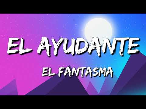 El Ayudante - El Fantasma Ft  Los Paseños De Jesus Maria And 3 Music ( Lyrics )