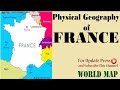 Physical Geography of France / Physical Features of France / France in World Map 2024