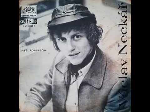 Václav Neckář - Mrs. Robinson (24.9.1969, vydáno 1970)