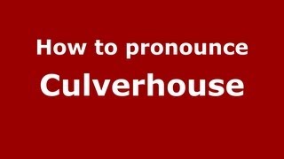 How to pronounce Culverhouse