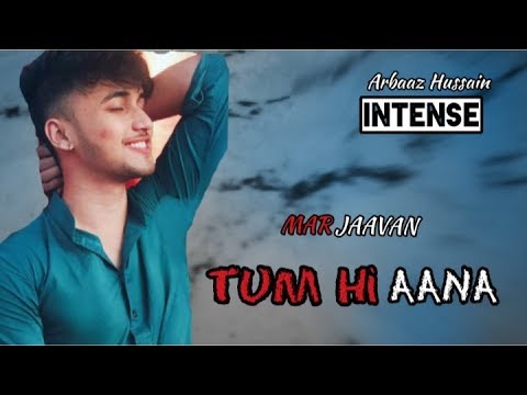 Arbaaz hussain  Tum hi aana