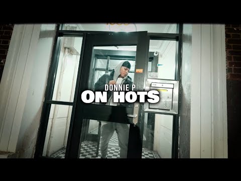 DonnieP - On Hots (Official Video)