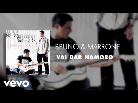 Bruno & Marrone - Vai Dar Namoro (Áudio Oficial)