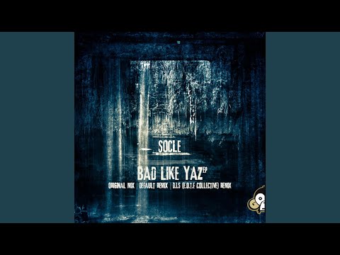 Bad Like Yaz (Original Mix)