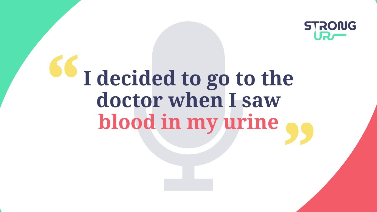 Patient testimony: "I decided to go to the doctor when I saw blood in my urine, my story"
