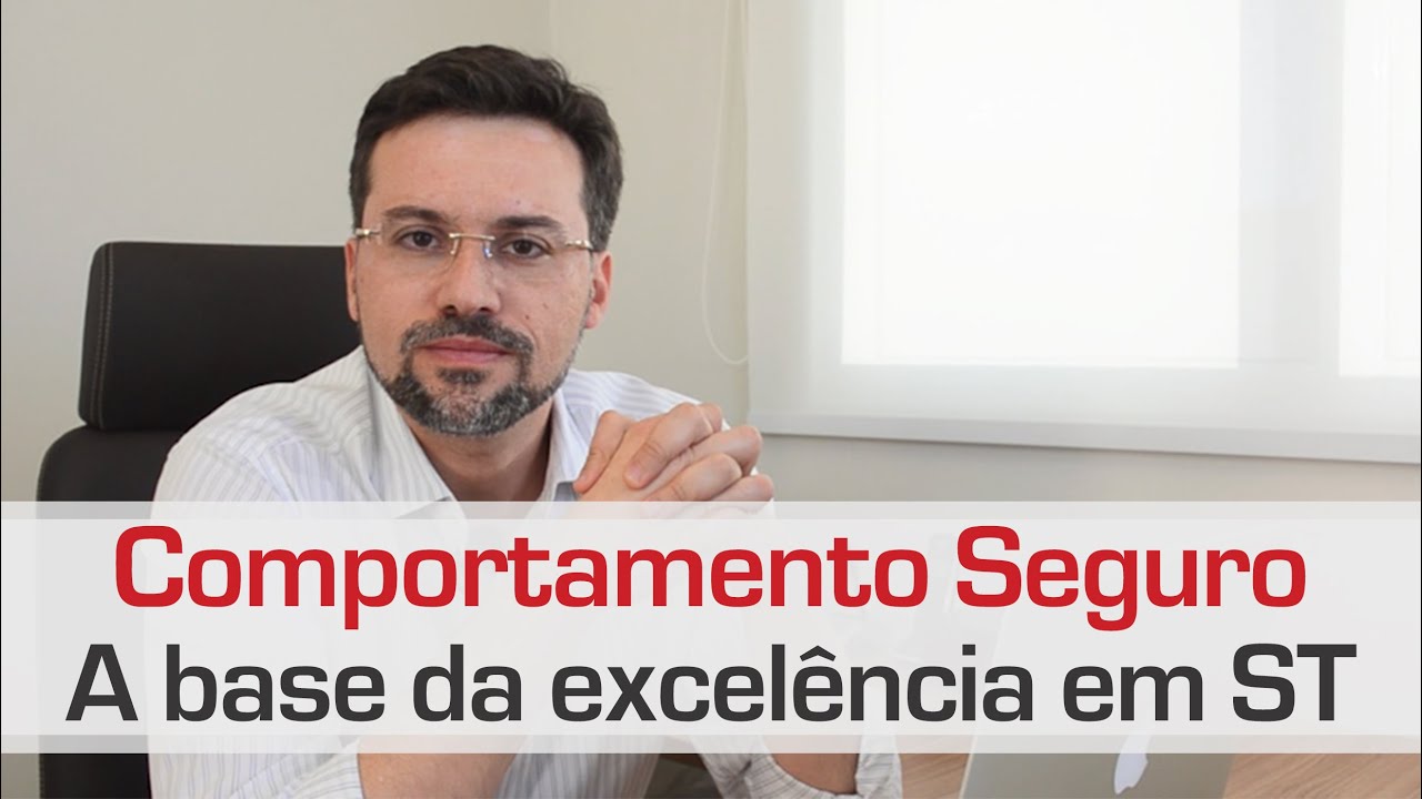 [SG4] Comportamento Seguro: A base da excelência em ST