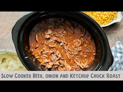 Slow Cooker Beer, Onion and Ketchup Chuck Roast