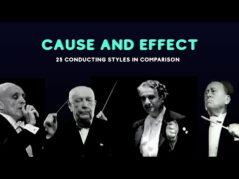 Cause and Effect - 25 Conducting Styles in Comparison