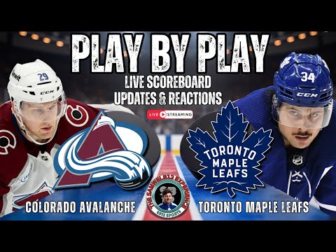 🏒 LIVE: Toronto Maple Leafs vs Colorado Avalanche NHL Play by Play & Reactions!