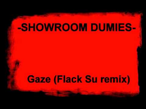 Showroom Dummies - Gaze (Flack.Su Remix)