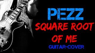 Pezz-Square Root Of Me GUITAR-COVER by BacbT (HQ)
