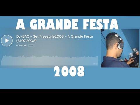 DJ-BAC - Set Freestyle2008 - A Grande Festa (31.07.2008)