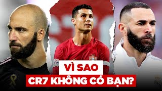 VÌ SAO RONALDO LẠI KHÔNG CÓ NHIỀU BẠN THÂN TRONG THẾ GIỚI BÓNG ĐÁ?