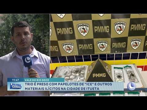 Vale do Rio Doce: Trio é preso com “ice” e materiais ilícitos em Itueta.