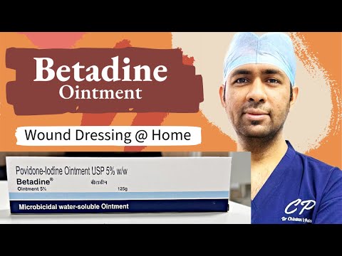 Betadine Ointment - kaise use karna ? Wound dressing @ HOME ? Povidone iodine - Betadine solution