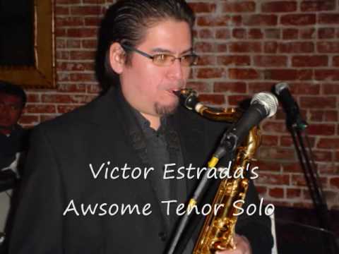 Victor Estrada's Awsome Tenor Solo