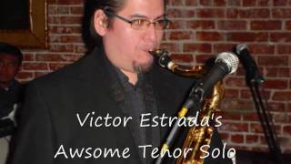 Victor Estrada's Awsome Tenor Solo