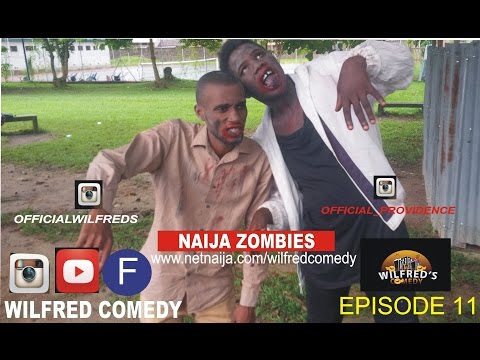 Wilfred Comedy - Naija Zombies (E11)