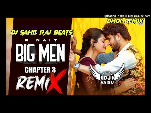 Big Men Chapter 3 Dhol Remix R Nait Feat Dj Sahil Lahoria & Dj Sahil Raj Beats