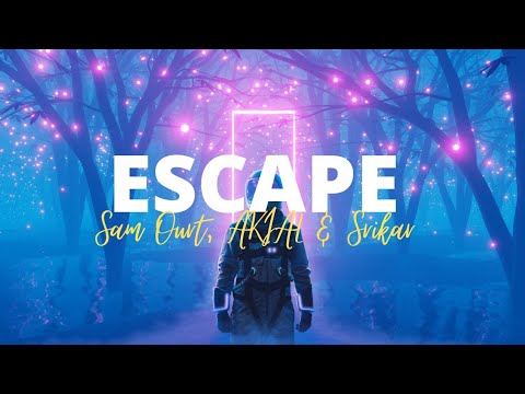 Sam Ourt, AKIAL & Srikar - Escape ( Lyrics )