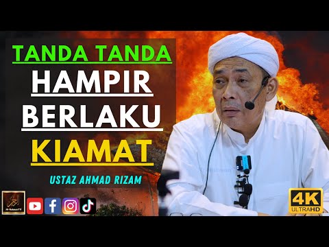 Ustaz Ahmad Rizam - TANDA TANDA HAMPIR BERLAKU KIAMAT