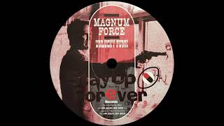 Magnum Force  - .44 Calibre (Stay Up Forever, 1998)