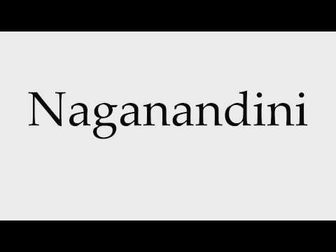 How to Pronounce Naganandini