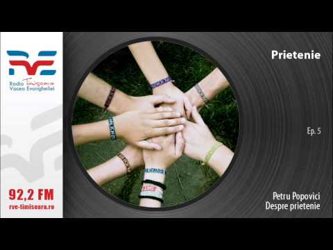 Despre prietenie - Petru Popovici - Ep. 5
