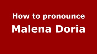 How to pronounce Malena Doria