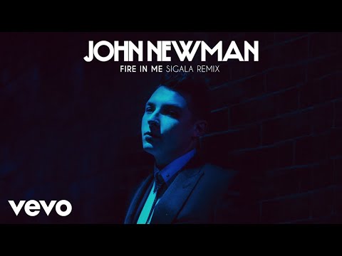 John Newman - Fire In Me (Sigala Remix)