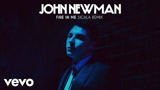 John Newman - Fire In Me (Sigala Remix)