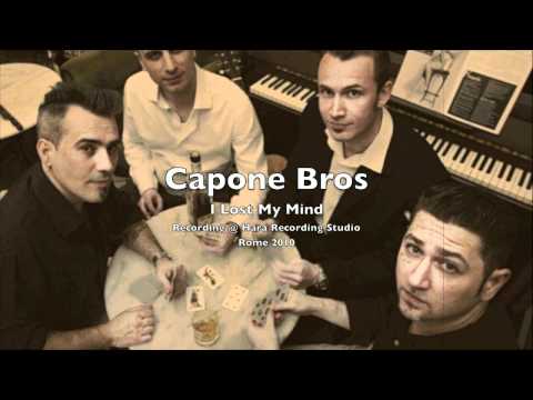 Capone Bros - I Lost My Mind