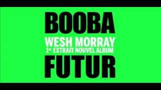BOOBA - Wesh Morray