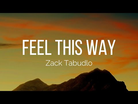 Zack Tabudlo - Feel This Way (Lyrics)