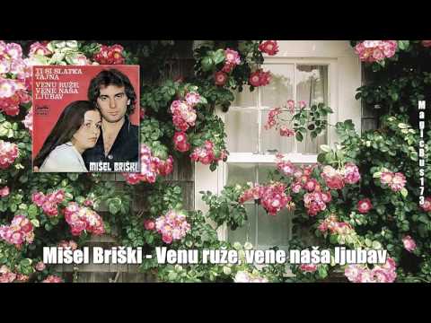 Mišel Briški - Venu ruže, vene naša ljubav