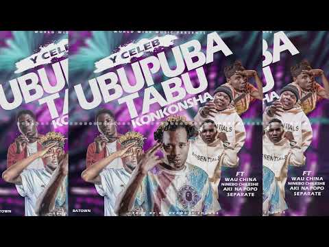 Y CELEB ft AKI NA POPO x WAU CHINA x NINEBO CHILESHE x SEPARATE - UBUPUBA TABU KONKONSHA